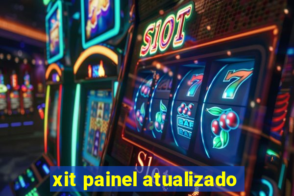 xit painel atualizado